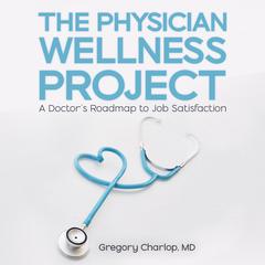 The Physician Wellness Project by Gregory Charlop audiobook