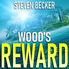 Wood’s Reward by Steven Becker audiobook