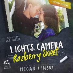 Lights, Camera, Razberry Sweet by Megan Linski audiobook