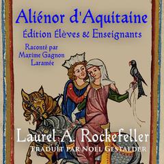 Aliénor d'Aquitaine by Laurel A. Rockefeller audiobook