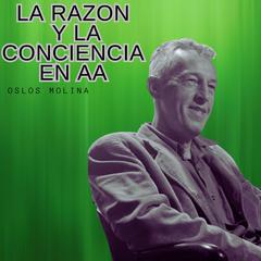 La razón y la conciencia en AA by Oslos Molina audiobook