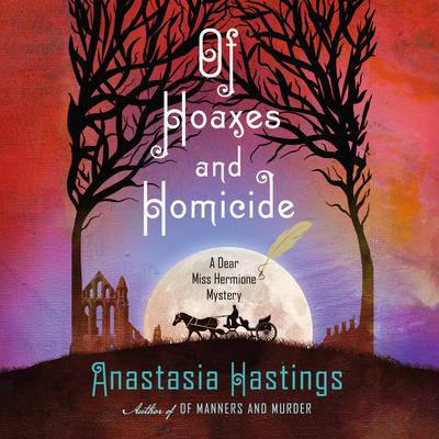 Of Hoaxes and Homicide by Anastasia Hastings audiobook