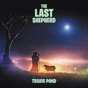 The Last Shepherd by  Travis Pond audiobook