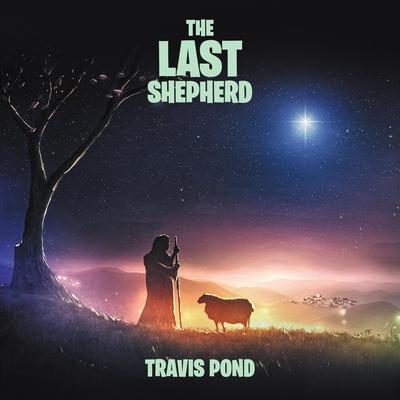 The Last Shepherd by Travis Pond audiobook
