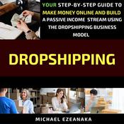 Dropshipping by  Michael Ezeanaka audiobook