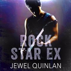 Rock Star Ex by Jewel Quinlan audiobook