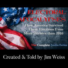 Electoral Apocalypses: The Complete Series by Jim Weiss audiobook
