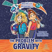 The Problem with Gravity by  Michelle Mohrweis audiobook