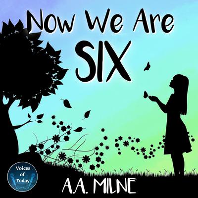 Now We Are Six by A. A. Milne audiobook