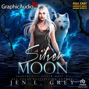 Silver Moon [Dramatized Adaptation] by  Jen L. Grey audiobook