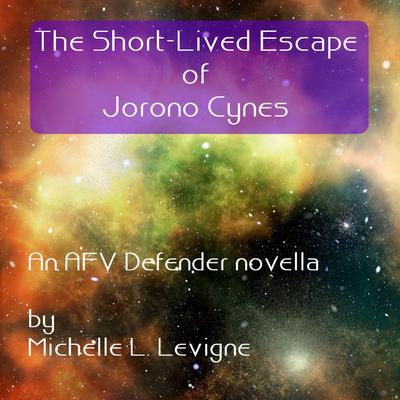 The Short-Lived Escape of Jorono Cynes by Michelle L. Levigne audiobook