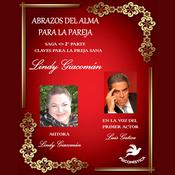 ABRAZOS DEL ALMA PARA LA PAREJA ParteII by  Lindy Giacomán audiobook