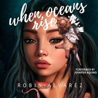 When Oceans Rise by Robin Alvarez audiobook
