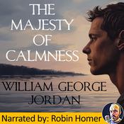 The Majesty of Calmness by  William George Jordan audiobook