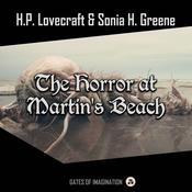 The Horror at Martin's Beach by  Sonia H. Greene audiobook
