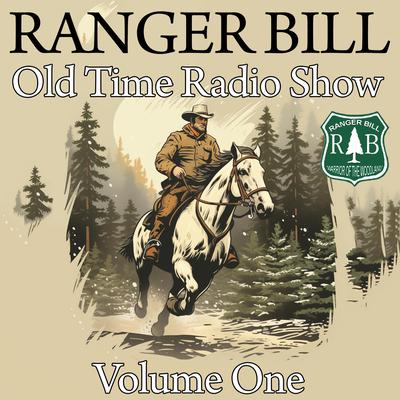Ranger Bill - Old Time Radio Show - Volume One by Charles Erkhart audiobook