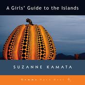 A Girls' Guide to the Islands by  Suzanne Kamata audiobook