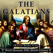 The Galatians Audio Bible Hebrew World Messianic Bible (British Edition) KJV NKJV New Testament by  World Messianic Bible audiobook