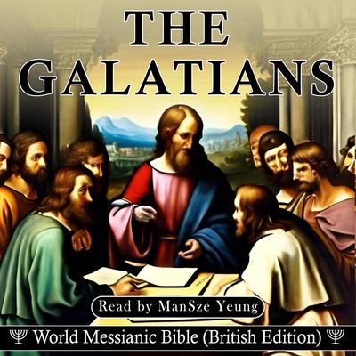 The Galatians Audio Bible Hebrew World Messianic Bible (British Edition) KJV NKJV New Testament by World Messianic Bible audiobook