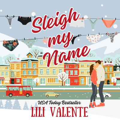 Sleigh My Name by Lili Valente audiobook