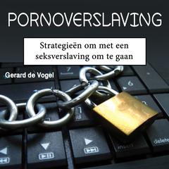 Pornoverslaving by Gerard de Vogel audiobook