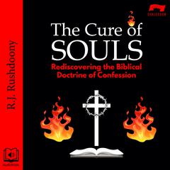 The Cure of Souls by R. J. Rushdoony audiobook