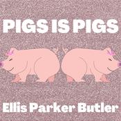 Pigs is Pigs by  Ellis Parker Butler audiobook