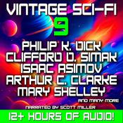 Vintage Sci-Fi 9 - 17 Science Fiction Classics from Isaac Asimov, H. G. Wells, Arthur C. Clarke, Philip K. Dick, Mary Shelley and more by  Lynn Venable audiobook