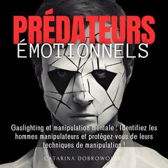Prédateurs émotionnels by Catarina Dobrowolski audiobook