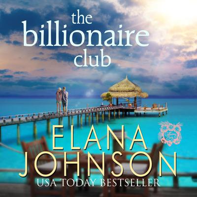The Billionaire Club by Elana Johnson audiobook
