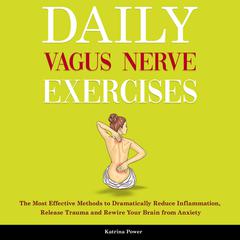 Daily Vagus Nerve Exercises by Katrina Power audiobook
