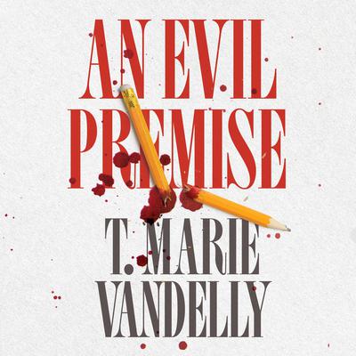 An Evil Premise by T. Marie Vandelly audiobook
