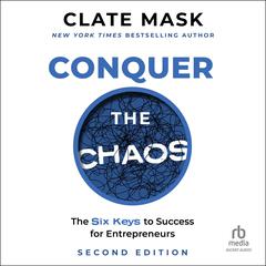 Conquer the Chaos by Clate Mask audiobook