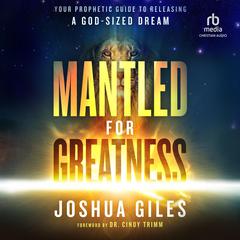 Mantled for Greatness by Joshua Giles audiobook