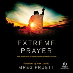 Extreme Prayer by Greg Pruett audiobook