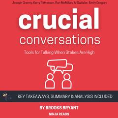 Summary: Crucial Conversations by Brooks Bryant audiobook