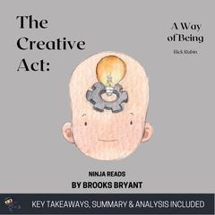 Summary: The Creative Act by Brooks Bryant audiobook