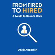 From Fired to Hired by  David Anderson audiobook