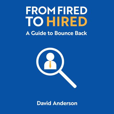 From Fired to Hired by David Anderson audiobook