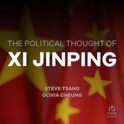 The Political Thought of Xi Jinping by  Olivia Cheung audiobook