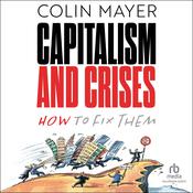 Capitalism and Crises by  Colin Mayer audiobook