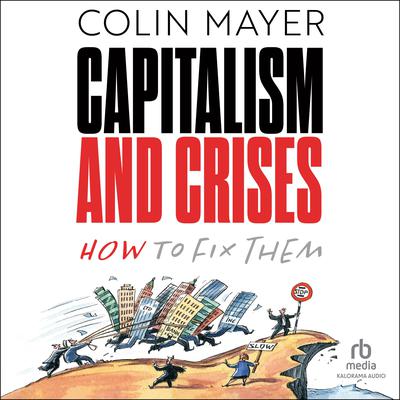 Capitalism and Crises by Colin Mayer audiobook