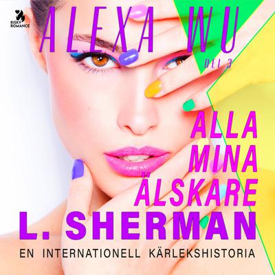 Alla mina älskare 3 by L. Sherman audiobook