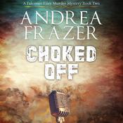 Choked Off by  Andrea Frazer audiobook