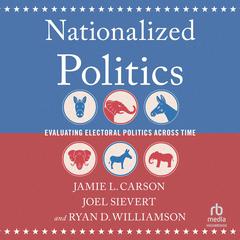 Nationalized Politics by Jamie L. Carson audiobook