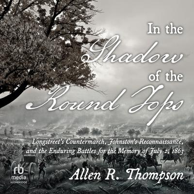 In the Shadow of the Round Tops by Allen R. Thompson audiobook