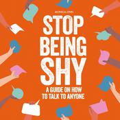 Stop Being Shy by  Monica Lynn audiobook