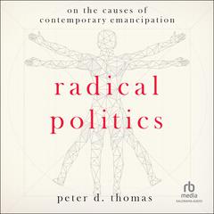Radical Politics by Peter D. Thomas audiobook