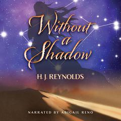 Without a Shadow by H. J. Reynolds audiobook