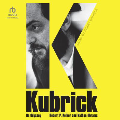Kubrick by Robert P. Kolker audiobook